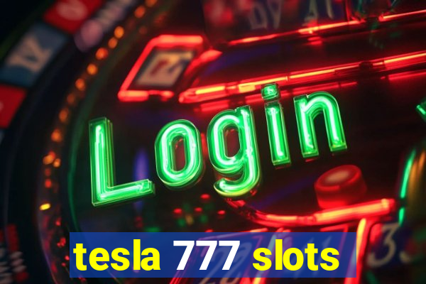 tesla 777 slots